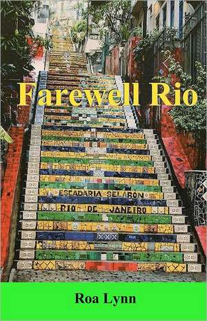 Farewell Rio: Less Vegas de Roa Lynn