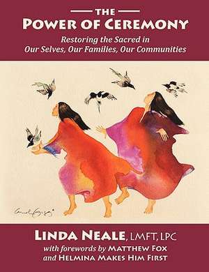 The Power of Ceremony de Linda Neale