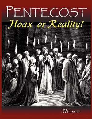 Pentecost Hoax or Reality? de Jw Luman