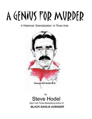 A Genius for Murder: A Play in Three Acts de Steve Hodel