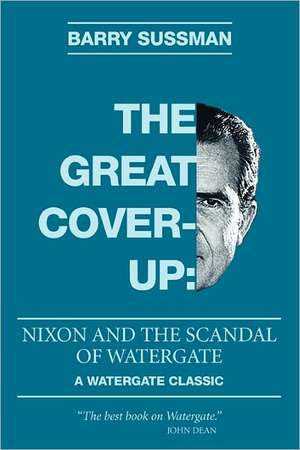 The Great Coverup: Nixon and the Scandal of Watergate de Barry Sussman