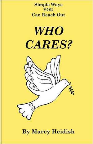 Who Cares? Simple Ways You Can Reach Out: A Fairchild Family Novel de Marcy Heidish