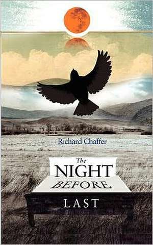 The Night Before Last: Devotions for Advent and Christmas de Richard Chaffer