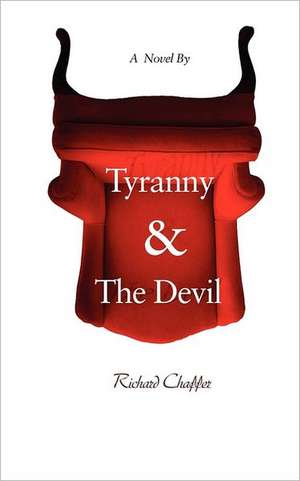 Tyranny & the Devil: Devotions for Advent and Christmas de Richard Chaffer