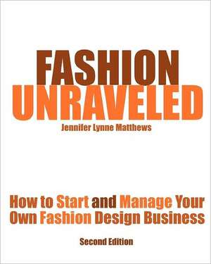 Fashion Unraveled - Second Edition de Jennifer Lynne Matthews