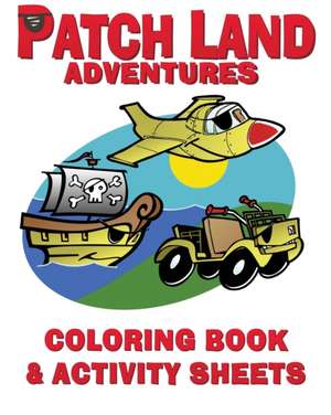 "Patch Land Adventures" Coloring Book & Activity Sheets de Carmen Swick