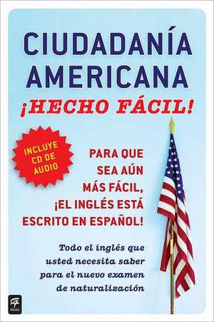 Ciudadania Americana, Con/CD: Hecho Facil! [With CD (Audio)] = United States Citizenship, W/CD de Raquel Roque