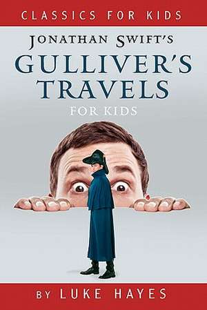 Gulliver's Travels for Kids de Luke Hayes