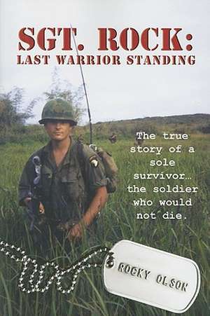 Sgt. Rock: The Last Warrior Standing de Rocky Olson
