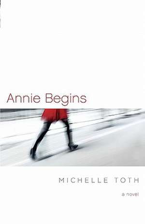 Annie Begins: Dual Language Reader (English/Spanish) de Michelle Toth