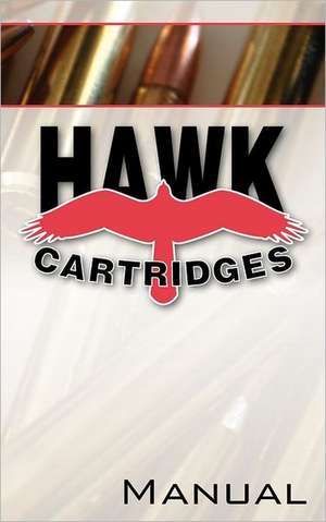 Hawk Cartridges Reloading Manual de Fred D. Zeglin