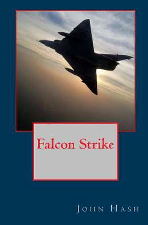 Falcon Strike de John L. Hash