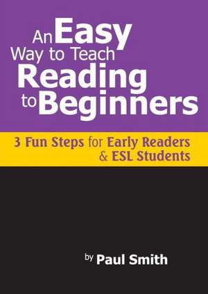 An Easy Way to Teach Reading to Beginners de Paul Smith