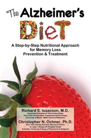 The Alzheimer's Diet de Richard S. Isaacson MD