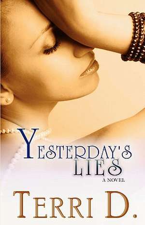 Yesterday's Lies de Terri D