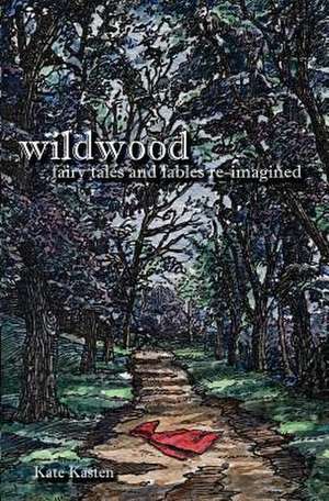 Wildwood de Kate Kasten