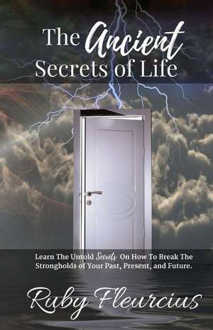 The Ancient Secrets of Life de Ruby Fleurcius