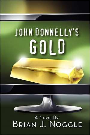 John Donnelly's Gold de Brian J. Noggle