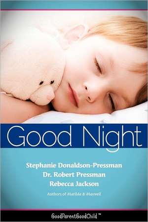 Good Nights Now: A Parent 's Guide to Helping Children Sleep in Their Own Beds Without a Fuss! (Goodparentgoodchild) de Stephanie Donaldson-Pressman