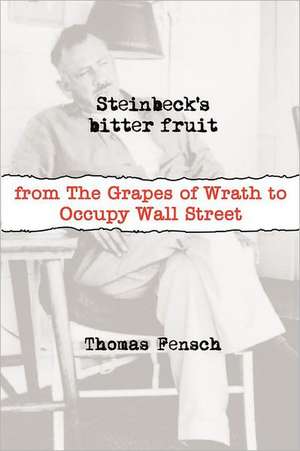 Steinbeck's Bitter Fruit de Thomas Fensch