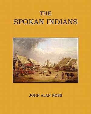 The Spokan Indians de John Alan Ross