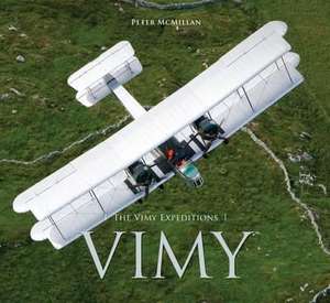 McMillan, P: The Vimy Expeditions de Peter McMillan