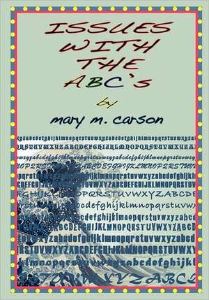 Issues with the ABC's: Chasing Destiny de Mary M. Carson