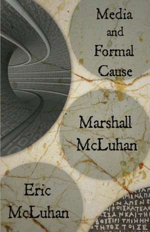 Media and Formal Cause de Marshall McLuhan