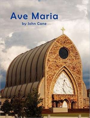 Ave Maria: Portraits of a Work in Progress de John W. Cane