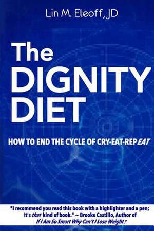 The Dignity Diet de Jd Lin M. Eleoff