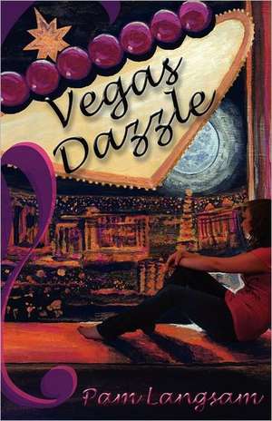 Vegas Dazzle: How to End the Cycle of Cry-Eat-Repeat de Pam Langsam