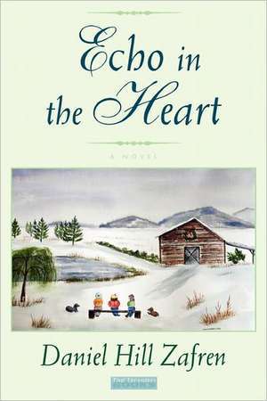 Echo in the Heart de Daniel Hill Zafren