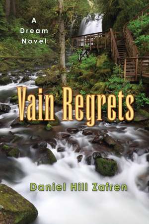 Vain Regrets de Daniel Hill Zafren