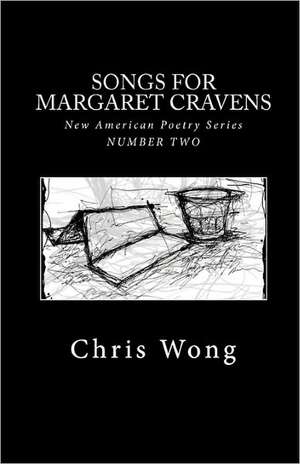 Songs for Margaret Cravens: N/A de Chris Wong