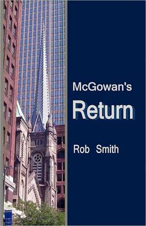 McGowan's Return de Rob Smith