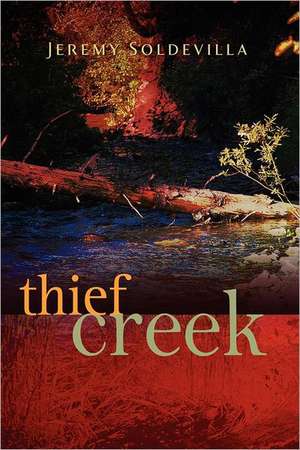 Thief Creek de Jeremy Soldevilla