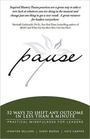 Pause: 52 Ways to Shift Any Outcome in Less Than a Minute de Jennifer Sellers