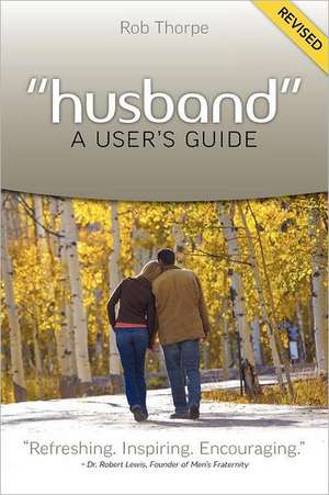 Husband - A User's Guide de Rob Thorpe