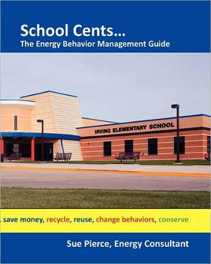 School Cents...the Energy Behavior Management Guide: Short Fiction by Women Writers de Sue Pierce