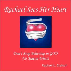 Rachael Sees Her Heart de Rachael L. Graham