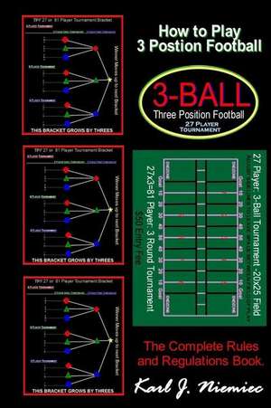 How to Play Three Position Football: Pass-Catch-Defend Instructional Game for Boys and Girls de Karl J. Niemiec