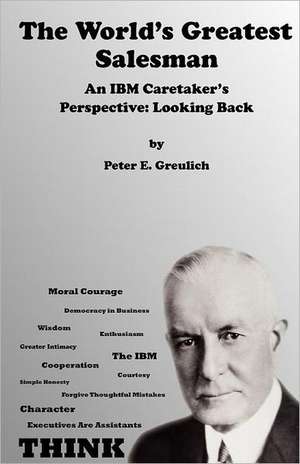 The World's Greatest Salesman: Looking Back de Peter E. Greulich