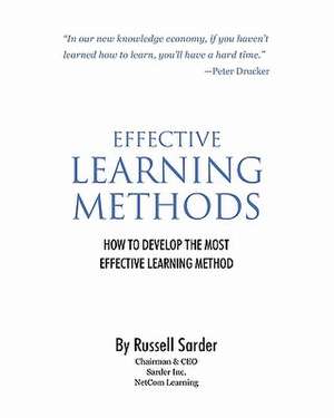 Effective Learning Methods: How to Develop the Most Effective Learning Method de Russell Sarder