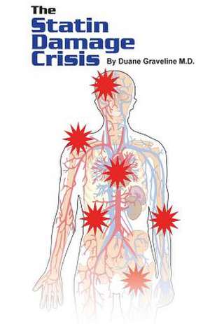 The Statin Damage Crisis de Duane Graveline MD