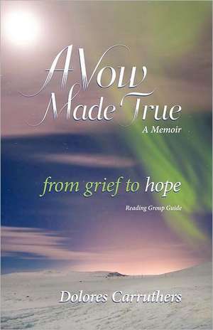 A Vow Made True de Dolores Carruthers