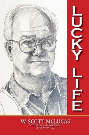 Lucky Life de W. Scott McLucas