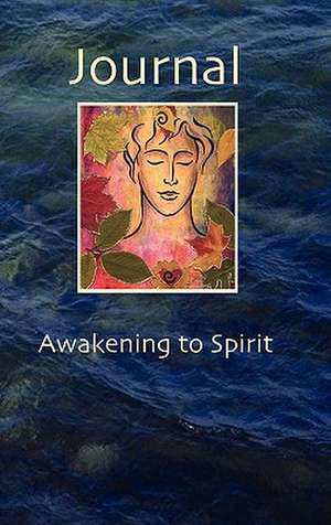 Journal - Awakening to Spirit de Robert P. Theiss