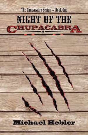 Night of the Chupacabra de Michael Hebler