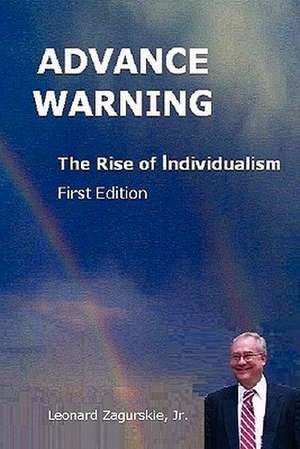 Advance Warning, the Rise of Individualism de Leonard Zagurskie Jr