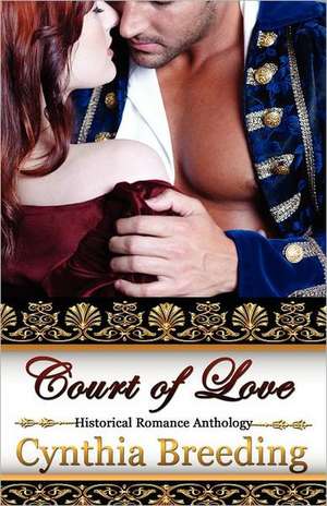 Court of Love de Cynthia Breeding